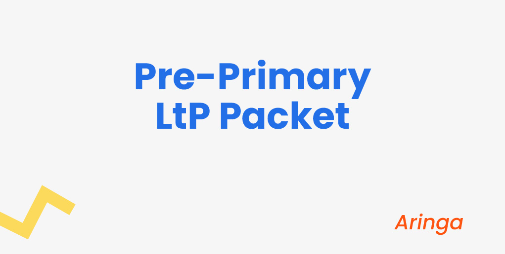 Pre-Primary LtP Packet - Aringa
