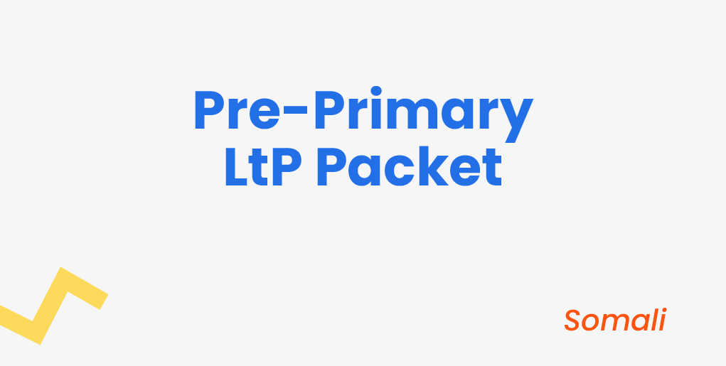 Pre-Primary LtP Packet - Somali
