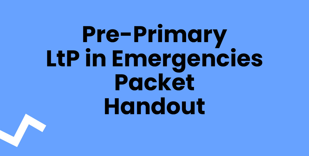 Thumbnail-Pre-Primary LtP in Emergencies Packet Handout
