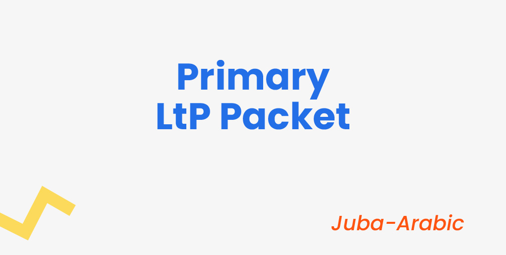 Primary LtP Packet - Juba Arabic